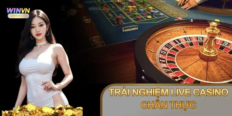 Live Casino Winvn mang đến trải nghiệm trực tiếp, chân thực