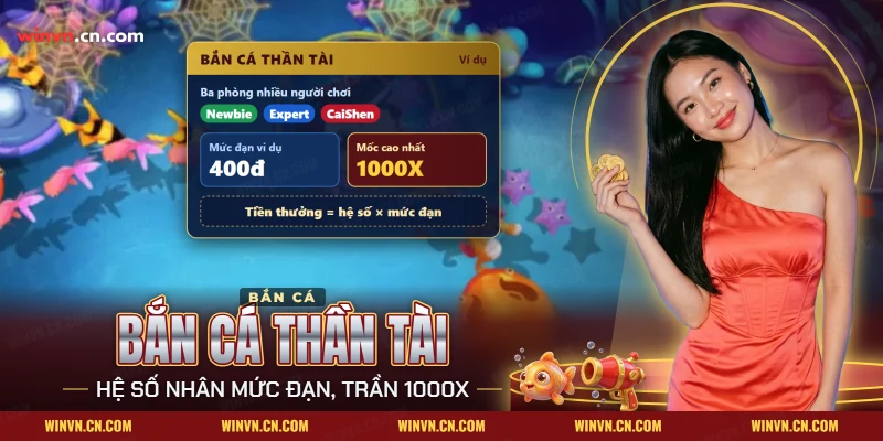 Bắn cá Thần Tài Winvn với bảng ba phòng nhiều người chơi, mức đạn ví dụ và hệ số nhân mức cao nhất