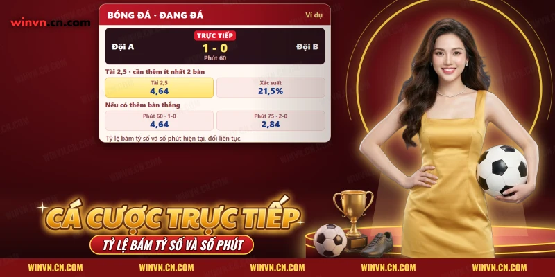 Cá cược trực tiếp Winvn với bảng kèo Tài xỉu của trận bóng đá đang đá, kèm tỷ số và số phút hiện tại