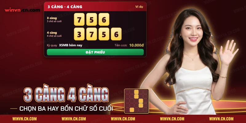 Cách đánh 3 càng 4 càng Winvn với ví dụ chọn ba và bốn chữ số cuối, tiền cược và nút đặt phiếu