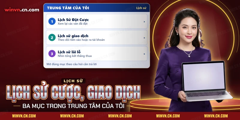 Cách xem lịch sử cược, lịch sử giao dịch Winvn qua các mục lịch sử trong Trung Tâm Của Tôi