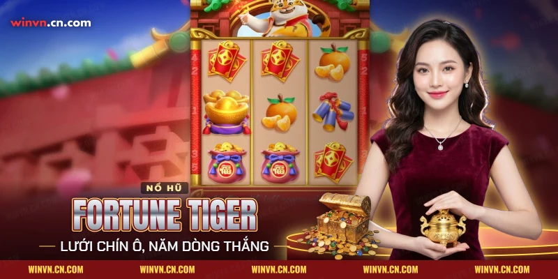 Nổ hũ Fortune Tiger Winvn với hổ may mắn và các biểu tượng bao lì xì, quýt, thỏi vàng, túi phúc