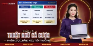 Thuật ngữ cá cược cơ bản cho người mới chơi Winvn gồm phiếu cược, bảng kèo và điều kiện tiền thưởng